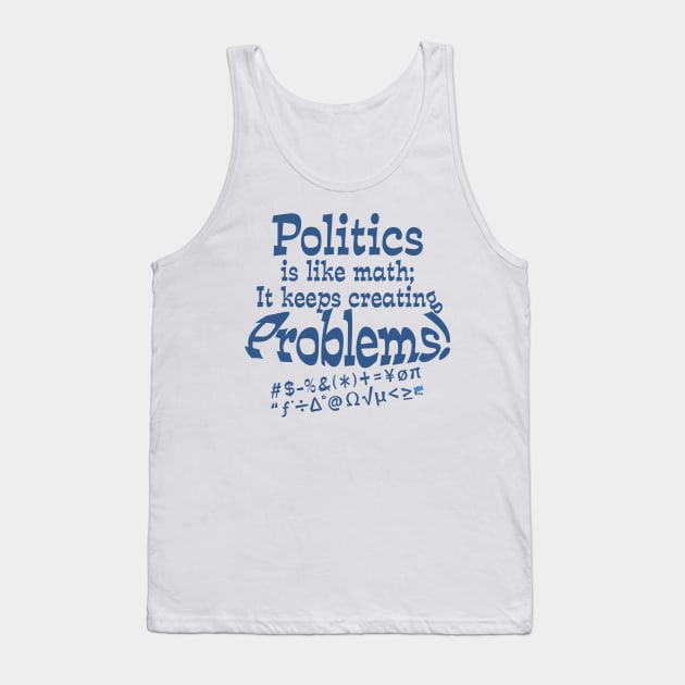 Politics Problems-blue Tank Top by NN Tease